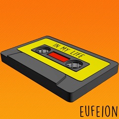 Eufeion - In My Life