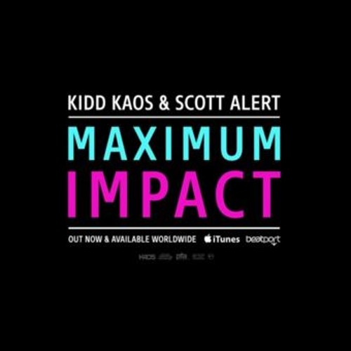 Kidd Kaos & Scott Alert - Maximum Impact