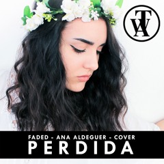 Perdida (Faded) - Ana Aldeguer (Cover