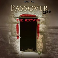 The Official Passover 2k16 Mixtape - IUIC KC