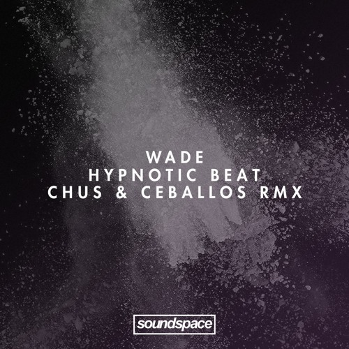 PREMIERE: Wade - Hypnotic Beat (Chus & Ceballos Remix) (Suara)