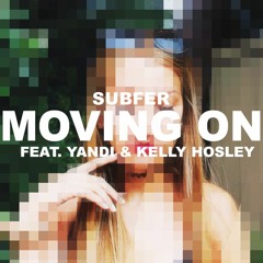 Moving On (Feat. Yandi & Kelly Hosley)