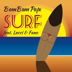 Bam Bam Papi - Surf Feat. Lucci