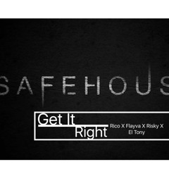 The SafeHouse - Get It Right