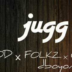 Mod x Folkz x Cypha x D-Boy x J.r - Jugg Finesse