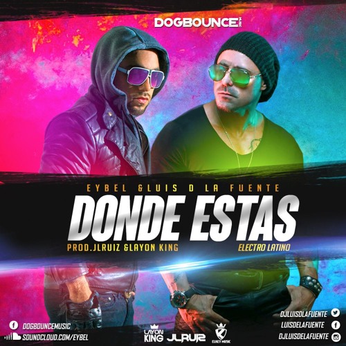 Eybel & Luis DLA Fuente - Donde Estas (Prod. JL RUIZ & LAYON KING)