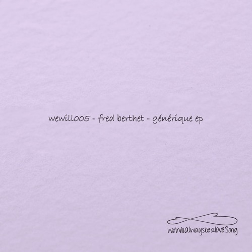 wewill005 - fred berthet - générique (original mix)