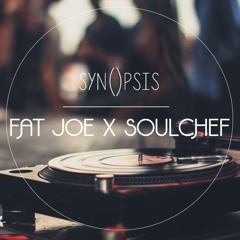 Synopsis - Fat Joe & SoulChef