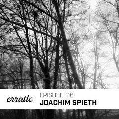Erratic Podcast 116 | Joachim Spieth