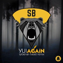 Yui - Again (Syberian Beast Remix)