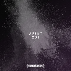 PREMIERE: AFFKT - Oxi (Sincopat)