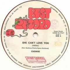 SHE CAN'T LOVE YOU-CHEMISE (Mike & Tess Edit)