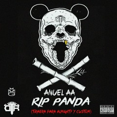 Anuel AA - RIP Panda (Tiraera Pa Almighty & Custom)