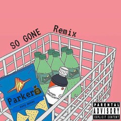 So gone remix - By Parker