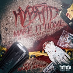 Hybrid - Make It Home Feat. Farnum & Roy Motives (Prod. By Xavior Jordan)