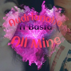 Audrianaha Ft Basta - All Mine