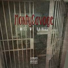 MontySavage - Miss My Dawgs