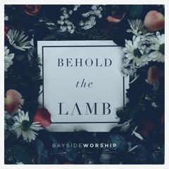 Behold the Lamb