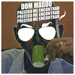 Dom Magoo Remix (Cartola - Preciso Me Encontrar)
