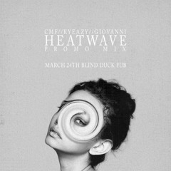 HEATWAVE 2016 - CMF X KYEAZY X GIOVANNI