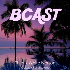 Ookay x Post Malone - Thief x White Iverson (BCast Mash)
