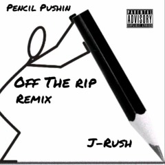 J-Rush - Pencil Pushin (Off The Rip Remix)