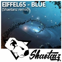 Eiffel 65 - Blue (Da Ba Dee)(Shaetanz Remix)[Free Download]