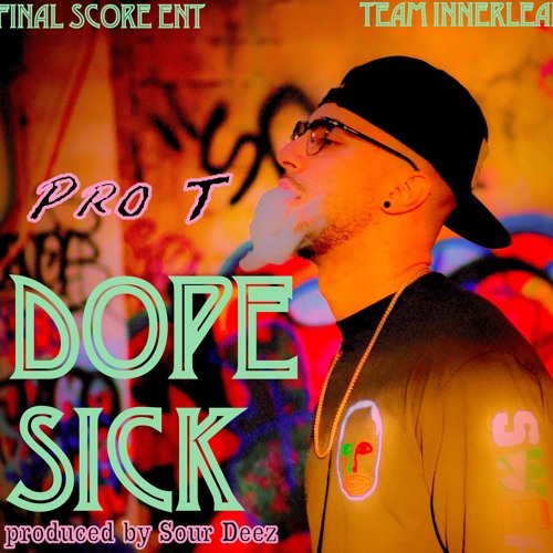 Dope Sick (prod Sour Deez)