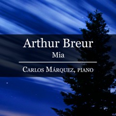Arthur Breur - Mia - Carlos Márquez, piano