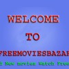 Free Movies Bazar Download New Movies Watch Free Online Mp3