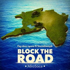 Block The Road (Oh Yay REFIX)- Fay Ann Lyons
