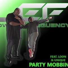L.E.F. - Party Mobin' Feat. Unique & Loon