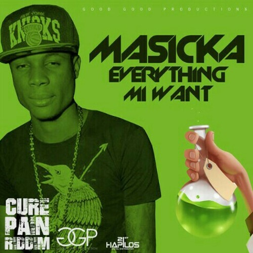 Masicka - Everything Mi Want - Cure Pain Riddim - 2016