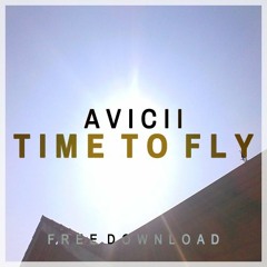 Avicii - Time To Fly (Original Mix) [Exclusive]