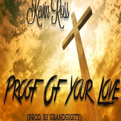 Proof Of Your Love (ft For King & Country) [Prod By Grandgiggity]