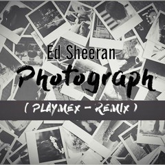 Ed Sheeran - Photograph (Playmex Remix) ft Simply Three