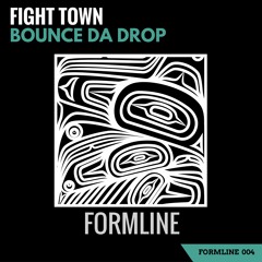 Fight Town - Bounce Da Drop - Free Download