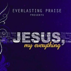 Jesus, My Everything - Everlasting Praise