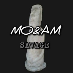 MO&AM - SAVAGE (Original Mix) [FREE DOWNLOAD]
