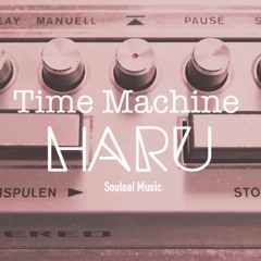 Haru - Time Machine