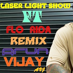 Laser Light Show  REMIX(ARUN VIJAY (AVJ) + FLO-RIDA