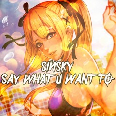 Say What U Want To