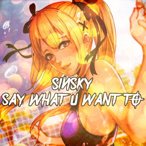 Say What U Want To