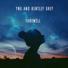 YNG and Bentley Grey - Farewell