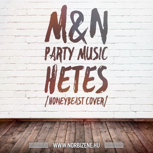 M&N Party Music - Hetes /Honeybeast cover/
