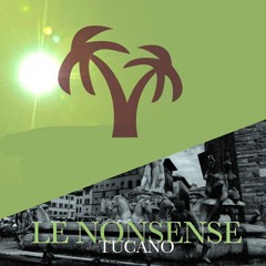 Le Nonsense - Tucano