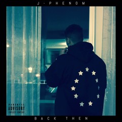 J-Phenom | Back Then