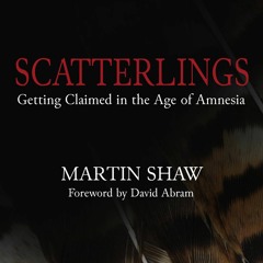 In Discussion: The Road to Scatterlings (Martin Shaw)