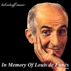Tulentsoff Music - In Memory Of Louis De Funès