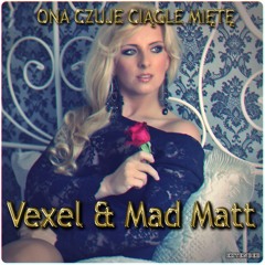Vexel  - Ona Czuje Ciagle Miete (Extended)